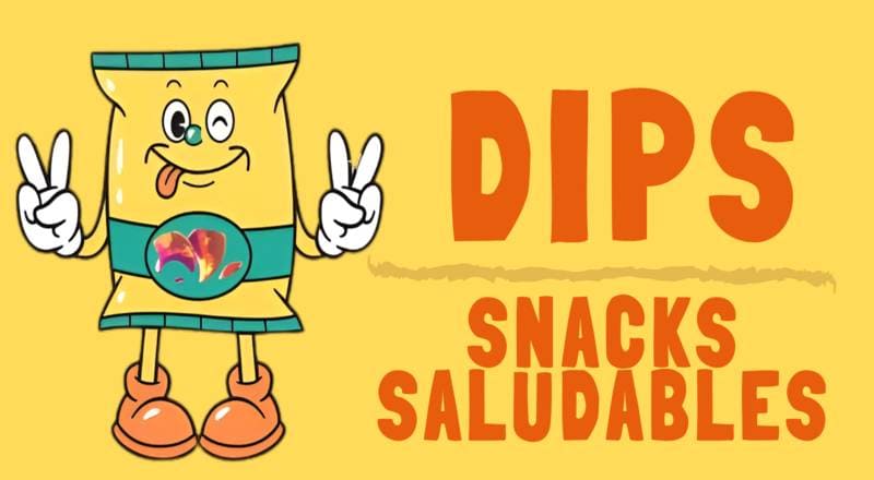 DIPS - Snacks Saludables